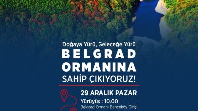 Belgrad Ormanına sahip çıkmak için doğa yürüyüşü